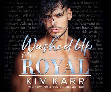 Washed Up Royal - Book #1 of the Royals