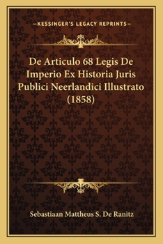 Paperback De Articulo 68 Legis De Imperio Ex Historia Juris Publici Neerlandici Illustrato (1858) [Dutch] Book