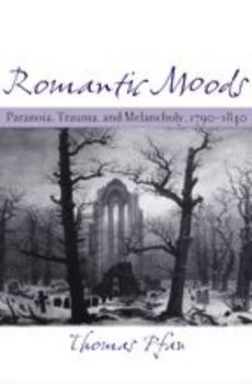 Hardcover Romantic Moods: Paranoia, Trauma, and Melancholy, 1790-1840 Book