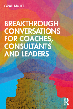 Paperback Breakthrough Conversations for Coaches, Consultants and Leaders Book