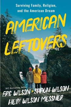 Paperback American Leftovers: Surviving Family, Religion, & the American Dream Book