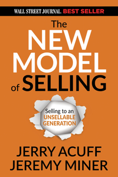 Paperback The New Model of Selling: Selling to an Unsellable Generation Book