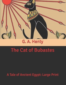 Paperback The Cat of Bubastes: A Tale of Ancient Egypt: Large Print Book