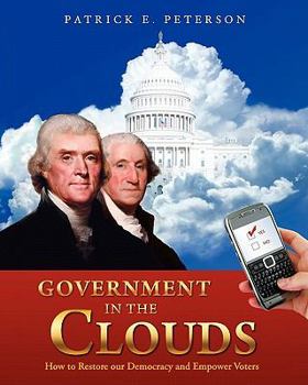 Paperback Government in the Clouds: How to Restore our Democracy and Empower Voters Book