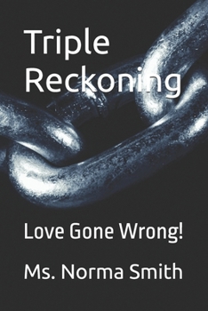 Paperback Triple Reckoning: Love Gone Wrong! Book