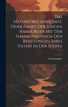 Hardcover Das Naturforscherschiff, oder fahrt der jungen Hamburger mit der Hammonia nach den besitzungen ihres vaters in der Südsee [German] Book