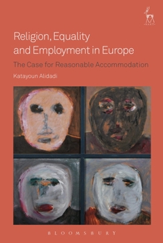 Hardcover Religion, Equality and Employment in Europe: The Case for Reasonable Accommodation Book