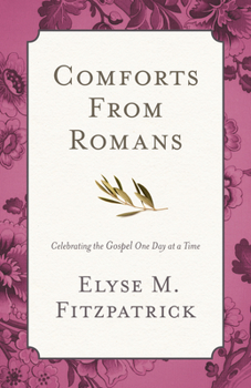 Paperback Comforts from Romans: Celebrating the Gospel One Day at a Time Book