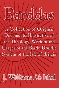 Paperback Barddas; A Collection of Original Documents, Illustrative of the Theology, Wisdom, and Usages of the Bardo-Druidic System of the of Britain Book