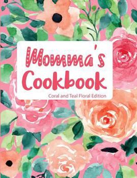 Paperback Momma's Cookbook Coral and Teal Floral Edition Book