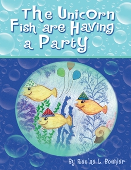 Paperback The Unicorn Fish Are Having a Party Book