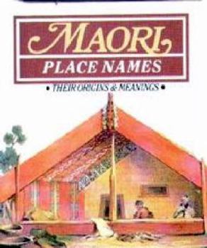 Paperback Maori place names: Their origins & meanings Book
