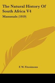 The Natural History Of South Africa V4: Mammals