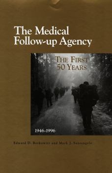 The Medical Follow Up Agency: The First Fifty Years, 1946 1996