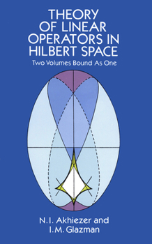Paperback Theory of Linear Operators in Hilbert Space Book