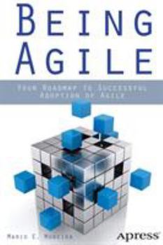 Paperback Being Agile: Your Roadmap to Successful Adoption of Agile Book