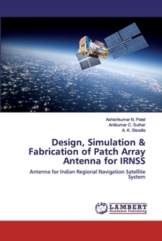 Paperback Design, Simulation & Fabrication of Patch Array Antenna for IRNSS Book