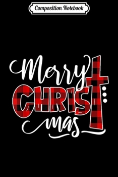 Composition Notebook: Merry Christmas Buffalo Plaid Cross Xmas Gift Graphic  Journal/Notebook Blank Lined Ruled 6x9 100 Pages