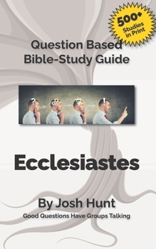 Paperback Question-based Bible Study Guide -- Ecclesiastes: Good Questions Have Groups Talking Book