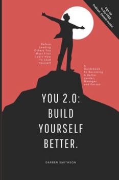 Paperback You 2.0: Build Yourself Better!: A Guidebook To Becoming A Better Leader, Manager & Person. Book