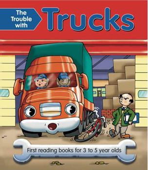 Paperback The Trouble with Trucks: First Reading Books for 3 to 5 Year Olds Book
