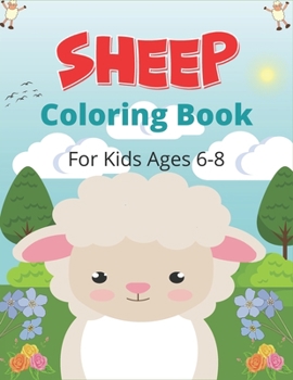 Paperback SHEEP Coloring Book For Kids Ages 6-8: A Cute Farm Animal Coloring Book with sheep and lamb (Excellent Gift For Children's) Book