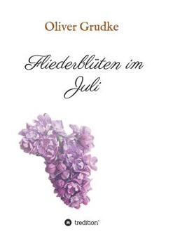 Fliederblüten im Juli (German Edition)