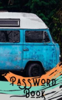 Password Book: Kombi/ Hippy Journal/Notebook to help remember Usernames and Passwords: Password Keeper, Vault, Notebook or Directory