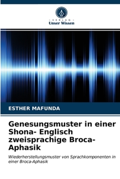 Paperback Genesungsmuster in einer Shona- Englisch zweisprachige Broca-Aphasik [German] Book