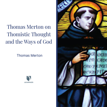 Audio CD Thomas Merton on Thomistic Thought and the Ways of God Book