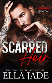 Scarred Heir: A Dark Mafia Romance (Cruel Empire)