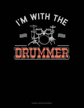 Paperback I'm with the Drummer: Cornell Notes Notebook Book