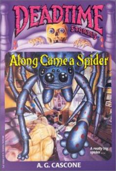 Along Came A Spider (Deadtime Stories , No 3) - Book #3 of the Deadtime Stories