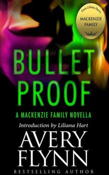 Bullet Proof: A MacKenzie Family Novella - Book #0.5 of the B-Squad