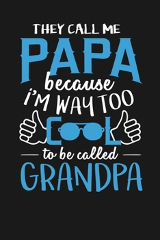 Paperback I'm Way Too Cool To Be Called Grandpa: Notebook: Funny Blank Lined Journal Book