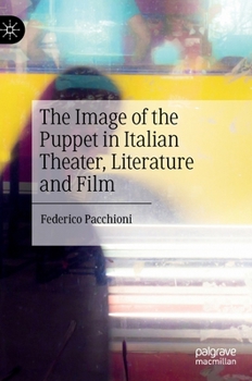 Hardcover The Image of the Puppet in Italian Theater, Literature and Film Book