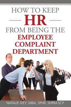 Paperback How to Keep HR from Being the Employee Complaint Department Book