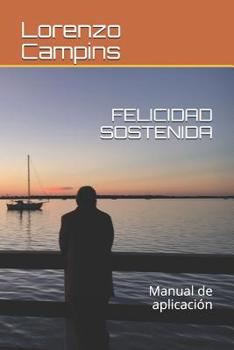 Paperback Felicidad Sostenida: Manual de Aplicación [Spanish] Book