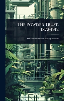 Hardcover The Powder Trust, 1872-1912 Book