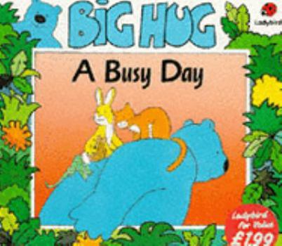 Paperback A Busy Day (Big Hug) Book