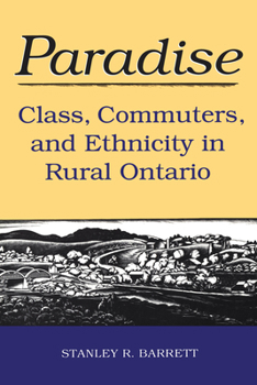 Paperback Paradise: Class, Commuters, and Ethnicity in Rural Ontario Book