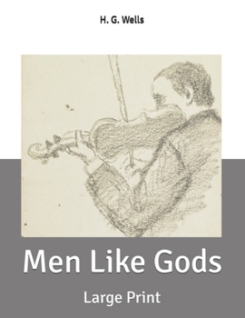 Men Like Gods: Large Print