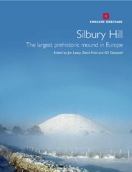 Hardcover Silbury Hill: The Largest Prehistoric Mound in Europe Book