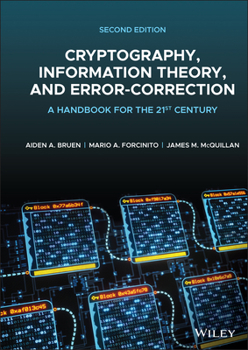 Hardcover Cryptography, Information Theory, and Error-Correction: A Handbook for the 21st Century Book