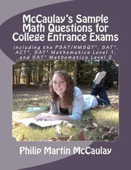 Paperback McCaulay's Sample Math Questions for College Entrance Exams including the PSAT/NMSQT*, SAT*, ACT*, SAT* Mathematics Level 1, and SAT* Mathematics Leve Book