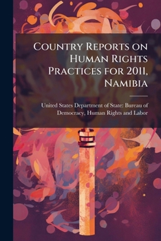 Paperback Country Reports on Human Rights Practices for 2011, Namibia Book