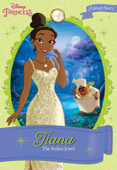 Tiana The Stolen Jewel - Book  of the Disney Princess A Jewel Story