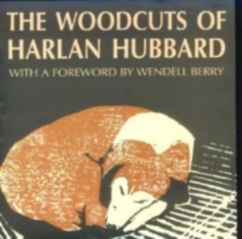 Hardcover The Woodcuts of Harlan Hubbard Book
