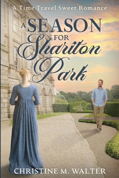 A Season for Shariton Park: A Time Travel Sweet Romance (Book 2) (Shariton Park Time Travel Sweet Romance Collection)