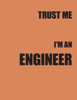 Trust Me. I'm an Engineer. 2020-2021 Planner: Engineering Academic Journal. Annual Monthly Weekly Goals for 24 Months. Engineer Lab Quad Graph Paper, ... Engineer Workbook (Notebooks for Students)
